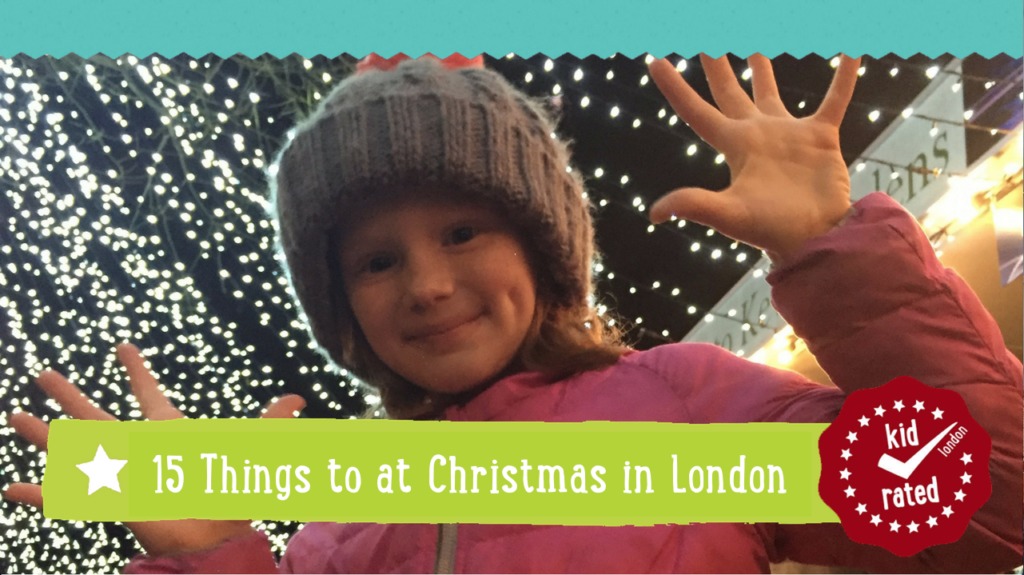 Family days out, attractions and things to do in London and beyond for kids, older kids and teenagers rated by kids and teens with KidRated KidRated 15 things to do in London at Christmas