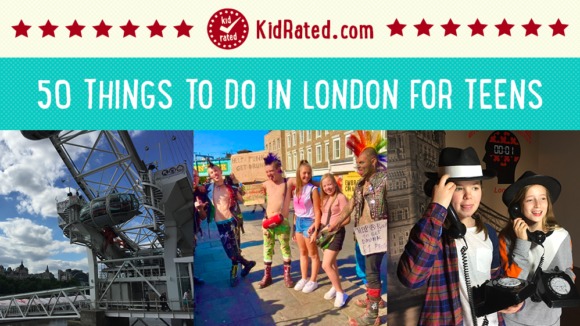 50 Things to do in London for Teens - KidRated