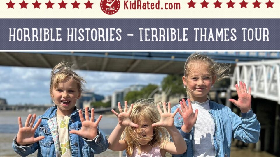 Horrible Histories' Terrible Thames Tour KidRated by Tiggy, Wren & Jemima
